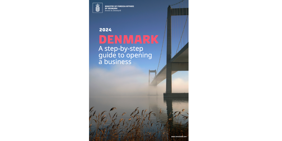 Step by step guide to opening a business in Denmark - Invest in Denmark